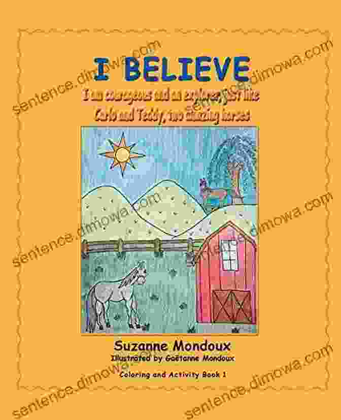 Book Cover Image Of Am Courageous And An Explorer Just Like Carlo And Teddy Two Amazing Horses I Believe: I Am Courageous And An Explorer Just Like Carlo And Teddy Two Amazing Horses