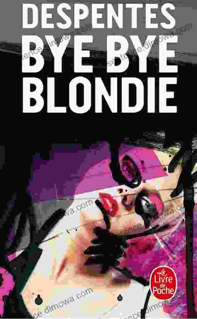 Book Cover Of Bye Bye Blondie By Virginie Despentes Bye Bye Blondie Virginie Despentes