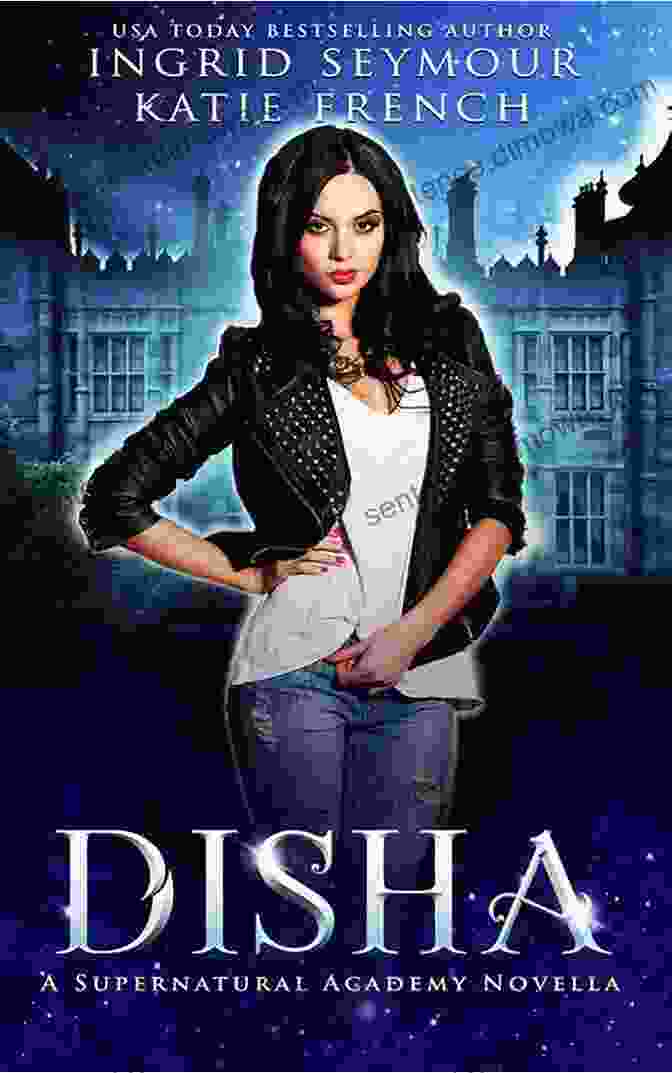 Book Cover Of Supernatural Academy By Disha Ingrid Seymour Supernatural Academy: Disha Ingrid Seymour