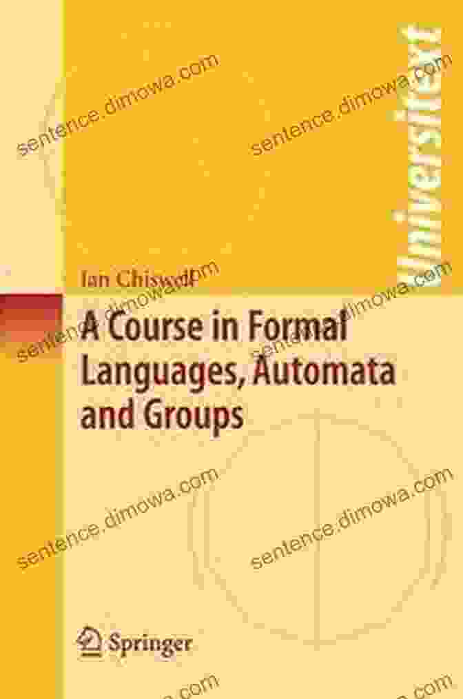 Course In Formal Languages, Automata, And Groups (Universitext) Book Cover A Course In Formal Languages Automata And Groups (Universitext)