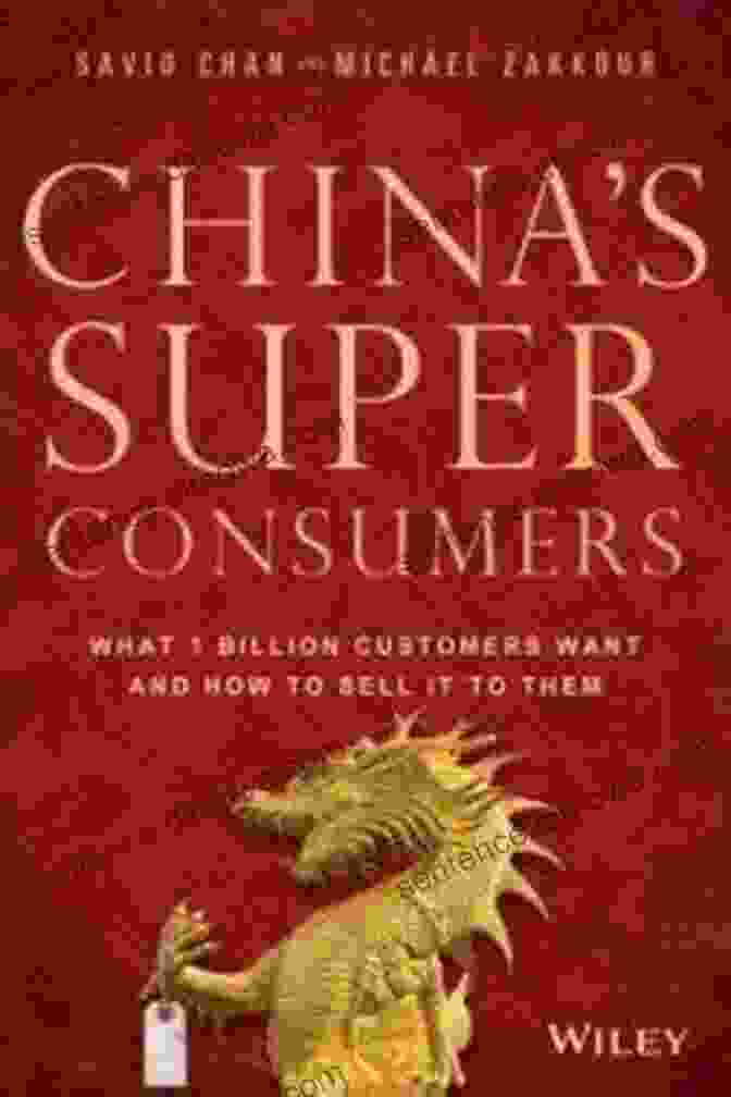 Cover Of The Book 'China Super Consumers' China S Super Consumers: What 1 Billion Customers Want And How To Sell It To Them