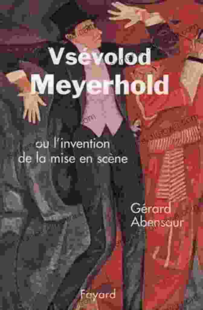 Meyerhold's Mise En Scène For His Production Of Meyerhold At Work (University Of Texas Press Slavic 2)