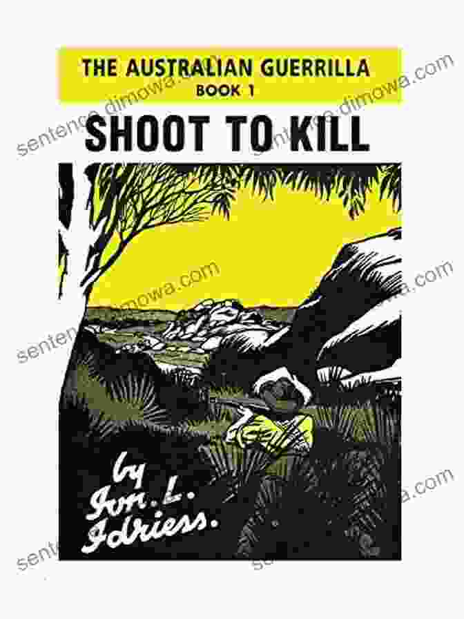 Shoot To Kill: The Australian Guerilla Shoot To Kill: The Australian Guerilla 1