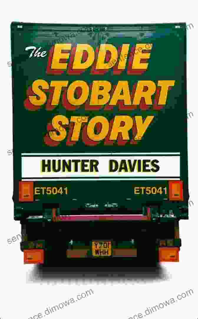 The Eddie Stobart Story Book Cover The Eddie Stobart Story Hunter Davies