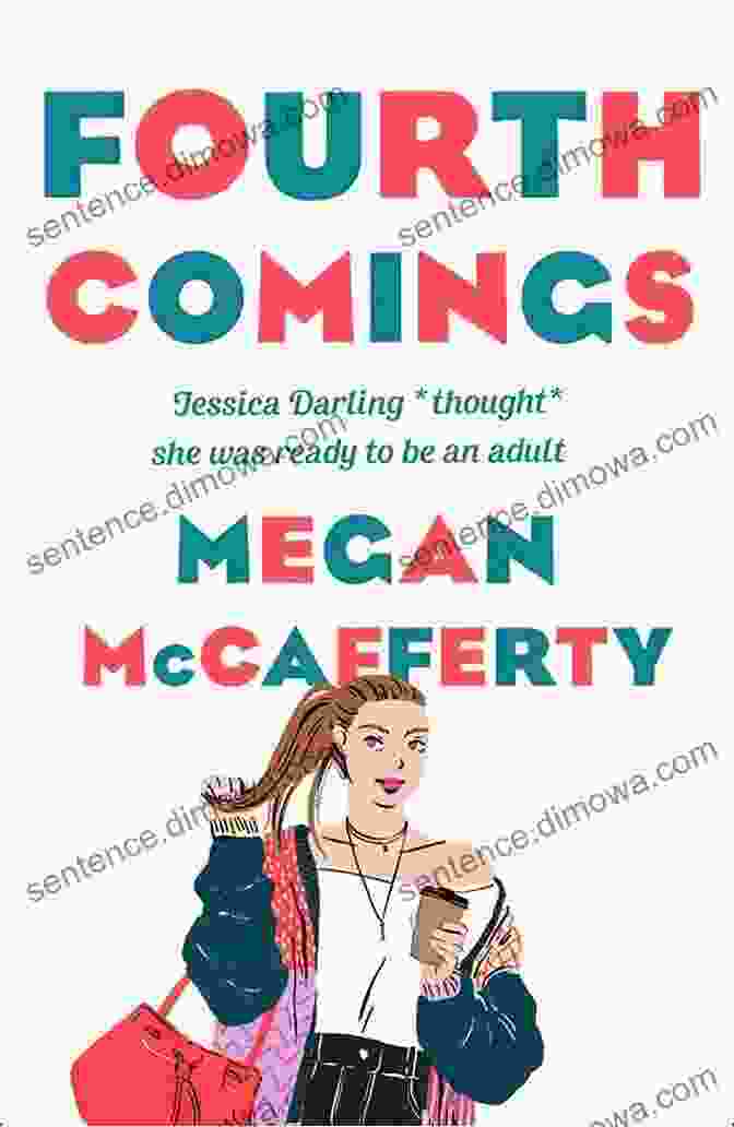 The 'Fourth Comings Jessica Darling Novel' Offers Profound Insights That Resonate With The Human Soul. Fourth Comings: A Jessica Darling Novel