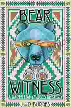 Bear Witness: A Humorous Legal Mystery On The Edge Of The Navajo Nation (Naomi Manymules Mysteries 2)