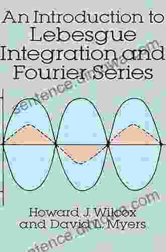 An Introduction To Lebesgue Integration And Fourier (Dover On Mathematics)