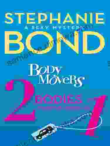 Body Movers: 2 Bodies For The Price Of 1 (A Body Movers Novel)