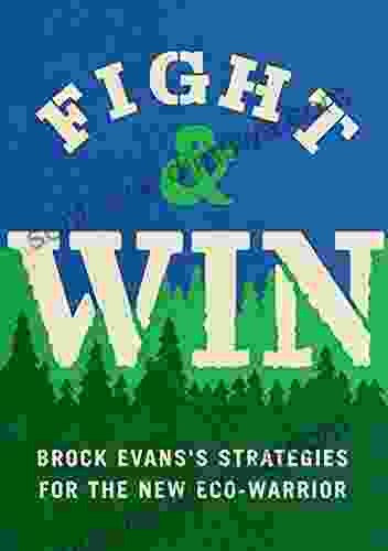 FIGHT WIN: Brock Evans S Strategies For The New Eco Warrior