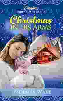 Christmas In His Arms (Christmas Brides and Babies 1)