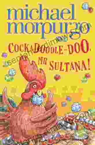 Cockadoodle Doo Mr Sultana Michael Morpurgo