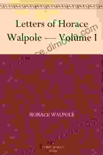 Letters Of Horace Walpole Volume I