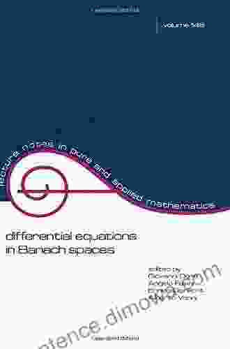 Differential Equations In Banach Spaces (Lecture Notes In Pure And Applied Mathematics 148)