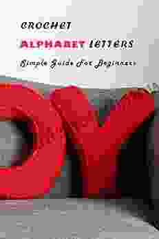 Crochet Alphabet Letters: Simple Guide For Beginners