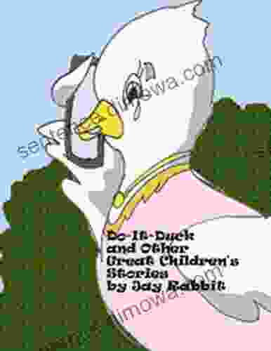 Do It Duck And Other Great Children S Stories By Jay Rabbit (Lighthouse Kids )