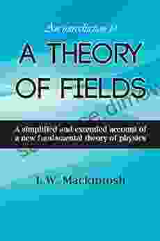 An Introduction To A Theory Of Fields