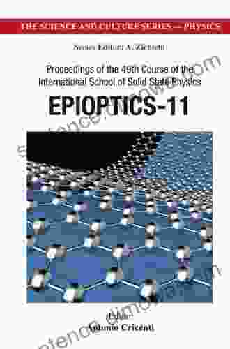 Epioptics 11 Proceedings Of The 49th Course Of The International School Of Solid State Physics (The Science And Culture Physics 0)