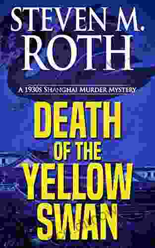 DEATH OF THE YELLOW SWAN: A 1930s Shanghai Murder Mystery (Sun jin Mysteries 2)