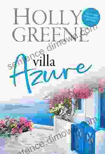 Villa Azure: A Greek Island Sunshine Read (Escape To The Islands 1)