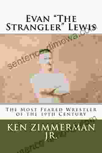 Evan The Strangler Lewis: The Most Feared Wrestler Of The 19th Century