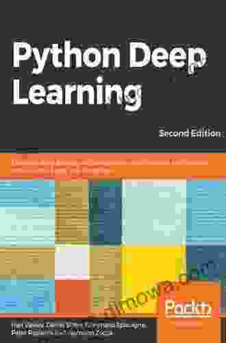 Python Deep Learning: Exploring Deep Learning Techniques And Neural Network Architectures With PyTorch Keras And TensorFlow 2nd Edition