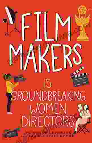 Film Makers: 15 Groundbreaking Women Directors (Women of Power 5)