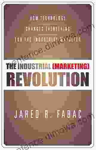 The Industrial (Marketing) Revolution: How Technology Changes Everything For The Industrial Marketer