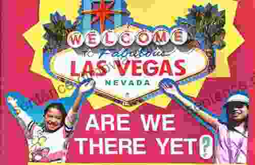 LAS VEGAS ARE WE THERE YET?