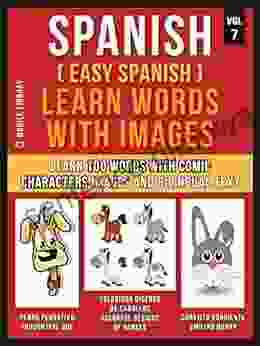 Spanish ( Easy Spanish ) Learn Words With Images (Vol 7): Learn 100 New Words With Comic Characters Images And Bilingual Text (Foreign Language Learning Guides)