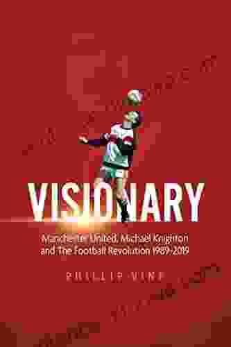 Visionary: Manchester United Michael Knighton and the Football Revolution 1989 2024