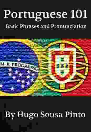 Portuguese 101 (Basic Phrases And Pronunciation)