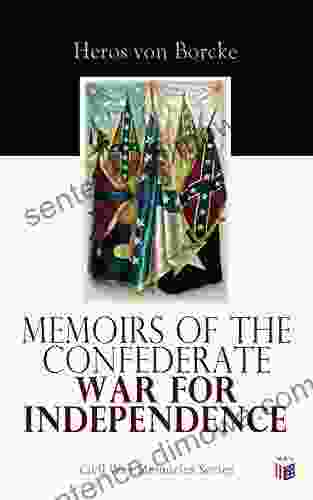 Memoirs Of The Confederate War For Independence: Civil War Memories