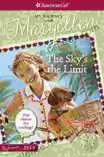 The Sky S The Limit: My Journey With Maryelle (American Girl)