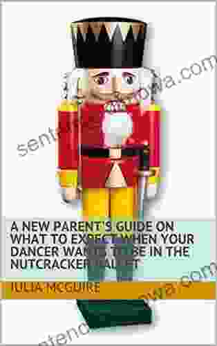 A New Parent S Guide On What To Expect When Your Dancer Wants To Be In The Nutcracker Ballet