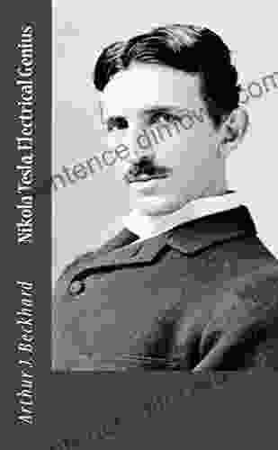 Nikola Tesla Electrical Genius Irvin Muchnick