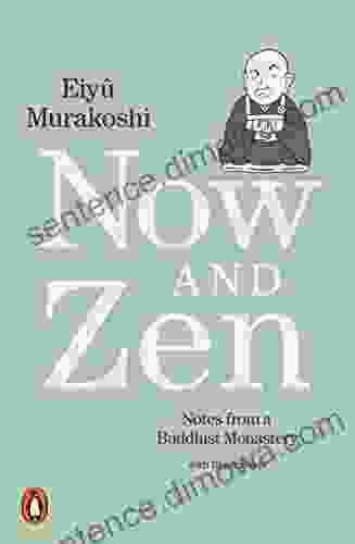 Now and Zen: Notes from a Buddhist Monastery: with Illustrations