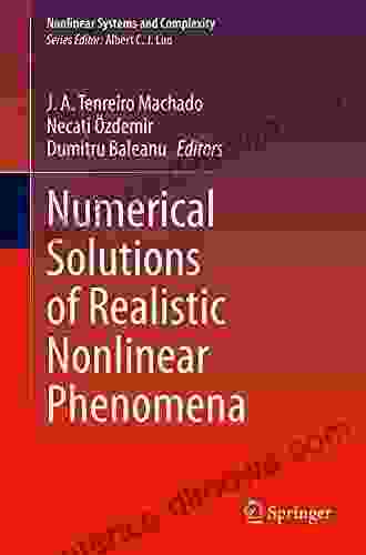 Numerical Solutions Of Realistic Nonlinear Phenomena (Nonlinear Systems And Complexity 31)