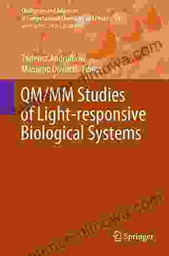 QM/MM Studies Of Light Responsive Biological Systems (Challenges And Advances In Computational Chemistry And Physics 31)