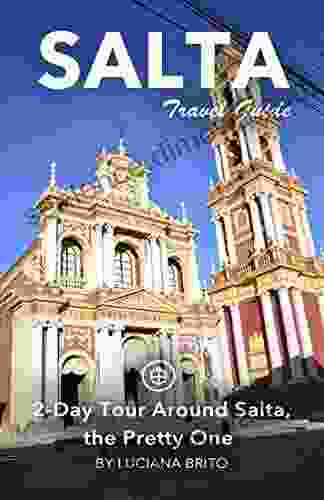 Salta Travel Guide (Unanchor) 2 Day Tour Around Salta the Pretty One