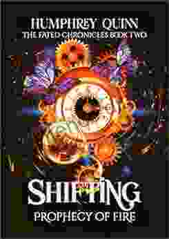 Shifting: Prophecy Of Fire (The Fated Chronicles 2)