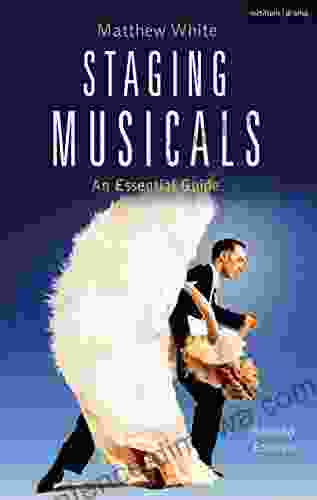 Staging Musicals: An Essential Guide