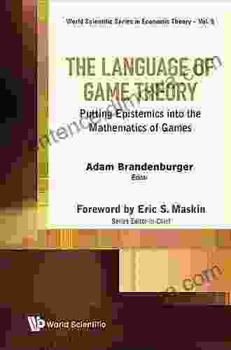 Language Of Game Theory The: Putting Epistemics Into The Mathematics Of Games (World Scientific In Economic Theory 5)