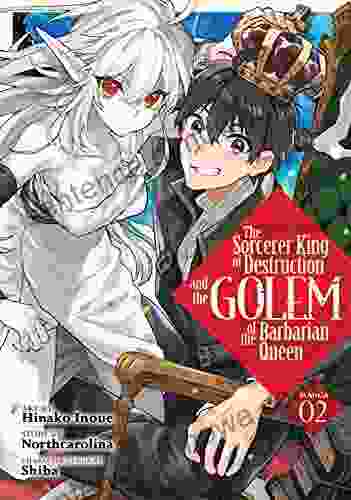 The Sorcerer King Of Destruction And The Golem Of The Barbarian Queen Vol 2