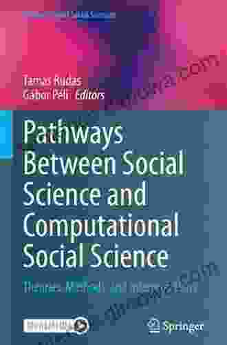 Pathways Between Social Science And Computational Social Science: Theories Methods And Interpretations (Computational Social Sciences)