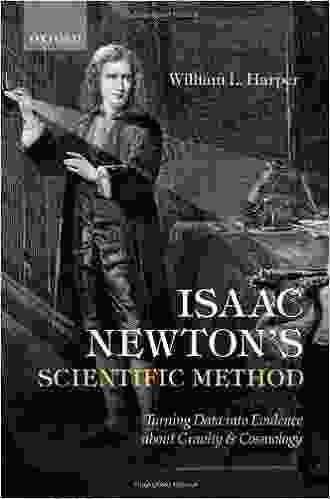 Isaac Newton S Scientific Method: Turning Data Into Evidence About Gravity And Cosmology