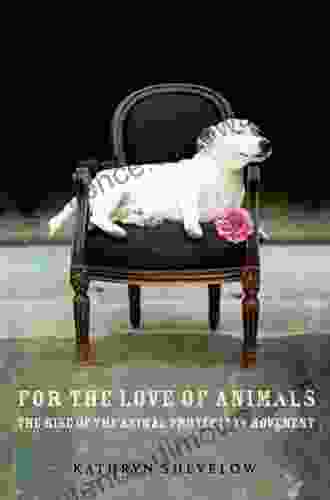 For The Love Of Animals: The Rise Of The Animal Protection Movement