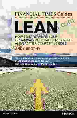 FT Guide To Lean EPub EBook: How To Streamline Your Organisation Engage Employees And Create A Competitive Edge (Financial Times Series)