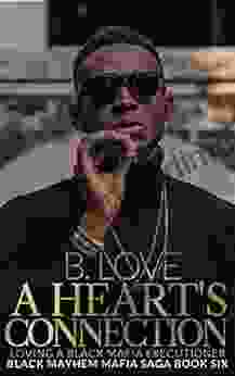 A Heart S Connection: Loving A Black Mafia Executioner (Black Mayhem Mafia Saga 7)