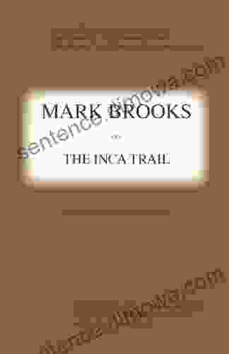 Mark Brooks On The Inca Trail (Mark Brooks Adventure Novels 2)