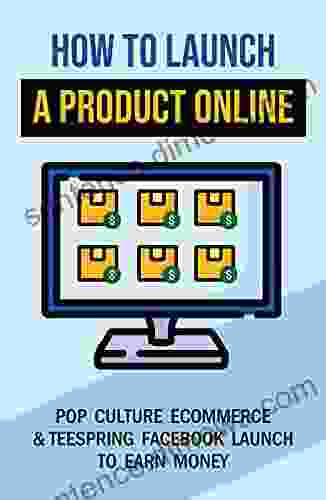 How To Launch A Product Online: Pop Culture Ecommerce Teespring Facebook Launch To Earn Money: Launch An Online Business For Beginners